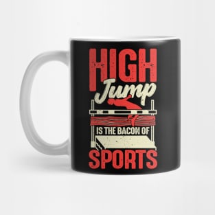 High Jump Is The Bacon Of Sports High Jumper Gift Mug